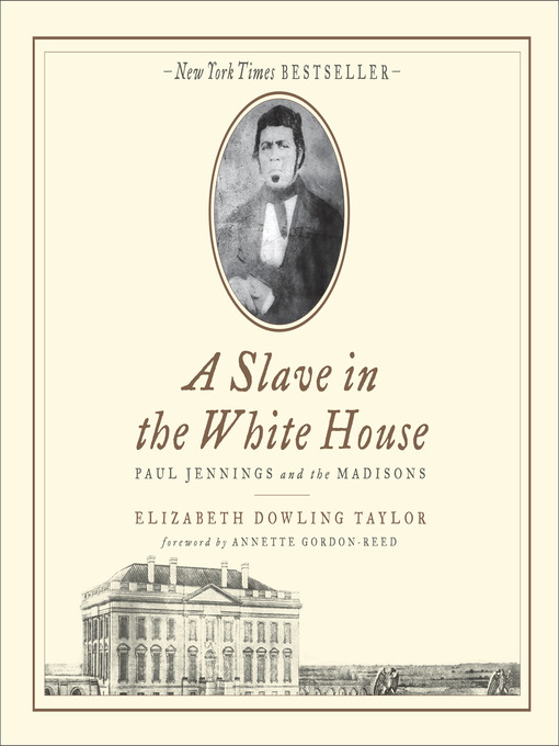 Title details for A Slave in the White House by Elizabeth Dowling Taylor, PhD - Available